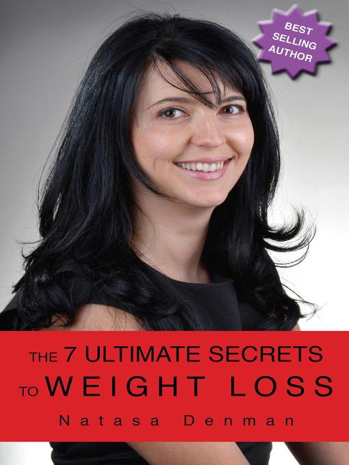 Title details for The 7 Ultimate Secrets to Weight Loss by Natasa Denman - Available